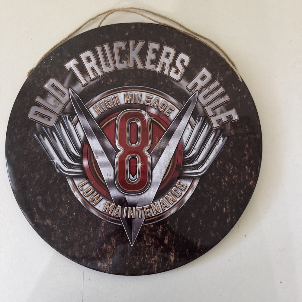 Spring Shop 638-0752 Old Truckers Roll High Mileage V8 Low Maintenance Sign